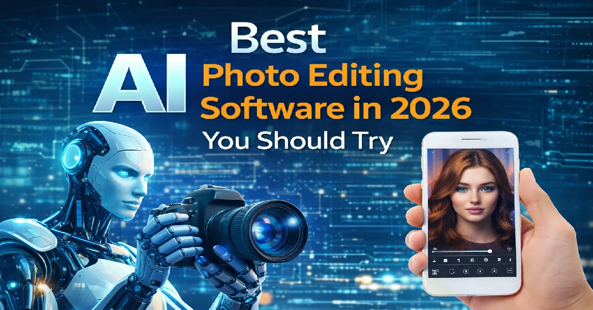 Best Ai photo editing software in 2026 You Should Try